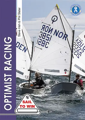 Optimistické závody: Příručka pro jachtaře, rodiče a trenéry - Optimist Racing: A Manual for Sailors, Parents & Coaches