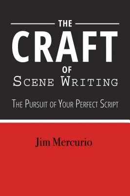 Řemeslo scénického psaní: Beat by Beat to a Better Script - The Craft of Scene Writing: Beat by Beat to a Better Script