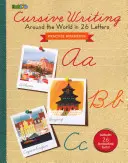 Cvičebnice pro nácvik psaní kurzivou: Cesta kolem světa ve 26 písmenech - Cursive Writing Practice Workbook: Around the World in 26 Letters