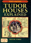 Vysvětlení tudorovských domů - Tudor Houses Explained