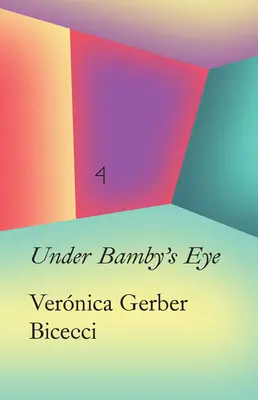 Vernica Gerber Bicecci: V oku Bambiho - Vernica Gerber Bicecci: In the Eye of Bambi