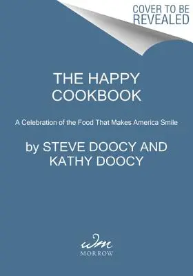 Šťastná kuchařka: Oslava jídla, které v Americe vyvolává úsměv na tváři - The Happy Cookbook: A Celebration of the Food That Makes America Smile
