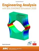 Inženýrská analýza s nástrojem SOLIDWORKS Simulation 2020 - Engineering Analysis with SOLIDWORKS Simulation 2020