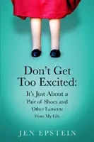 Nebuďte příliš vzrušení - Don't Get Too Excited