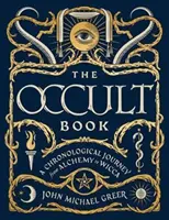 Okultní kniha: Chronologická cesta od alchymie po wiccu - The Occult Book: A Chronological Journey from Alchemy to Wicca