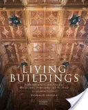Živé stavby: Filozofie, principy a praxe architektonické památkové péče. - Living Buildings: Architectural Conservation, Philosophy, Principles and Practice