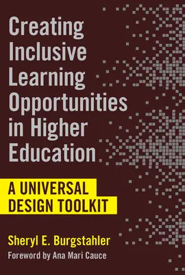 Vytváření inkluzivních vzdělávacích příležitostí ve vysokoškolském vzdělávání: Univerzální design: soubor nástrojů pro vytváření inkluzivních vzdělávacích příležitostí - Creating Inclusive Learning Opportunities in Higher Education: A Universal Design Toolkit
