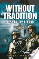 Bez tradice: 2. díl - 1941-1945 - Without Tradition: 2 Para - 1941-1945