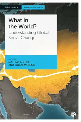 Co je na světě?: Pochopení globálních sociálních změn - What in the World?: Understanding Global Social Change