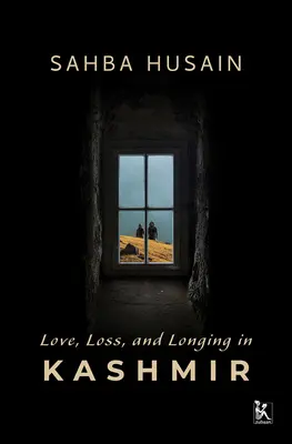 Láska, ztráta a stesk v Kašmíru - Love, Loss, and Longing in Kashmir