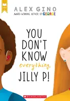 Nevíš všechno, Jilly P! - You Don't Know Everything, Jilly P!