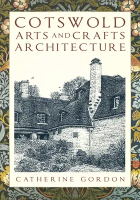 Cotswoldská uměleckořemeslná architektura - Cotswold Arts and Crafts Architecture