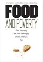 Potraviny a chudoba: Potravinová nejistota a potravinová suverenita chudých Američanů - Food and Poverty: Food Insecurity and Food Sovereignty among America's Poor