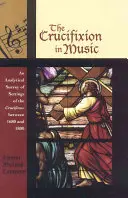 Ukřižování v hudbě: Hudba: Analytický přehled hudebních úprav Crucifixus v letech 1680 až 1800 - The Crucifixion in Music: An Analytical Survey of Settings of the Crucifixus between 1680 and 1800