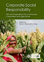Společenská odpovědnost firem: Výhody pro komunity, podniky a zemědělství: přínos pro všechny strany - Corporate Social Responsibility: Win-Win Propositions for Communities, Corporates and Agriculture