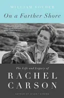 Na vzdálenějším břehu: Na vzdálenějším pobřeží: Život a odkaz Rachel Carsonové (The Life and Legacy of Rachel Carson) - On a Farther Shore: The Life and Legacy of Rachel Carson
