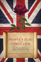 Lidová vlajka a Union Jack - alternativní dějiny Británie a Labouristické strany - People's Flag and the Union Jack - An Alternative History of Britain and the Labour Party