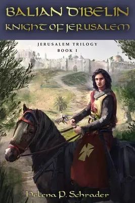 Balian d'Ibelin: Rytíř z Jeruzaléma - Balian d'Ibelin: Knight of Jerusalem