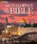 Archeologie Bible: Největší objevy od Genesis po římskou éru - Archaeology of the Bible: The Greatest Discoveries from Genesis to the Roman Era
