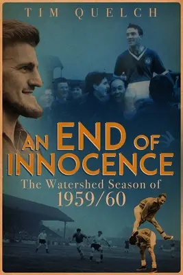 Konec nevinnosti: Sezóna 1959/60: rozvodněná sezóna (The Watershed Season of 1959/60) - An End of Innocence: The Watershed Season of 1959/60