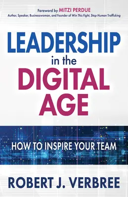 Vedení v digitálním věku: Jak inspirovat svůj tým - Leadership in the Digital Age: How to Inspire Your Team