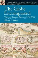 Zeměkoule v objetí: Věk evropských objevů (1500 až 1700) - The Globe Encompassed: The Age of European Discovery (1500 to 1700)