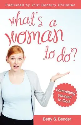 Co má žena dělat - What's a Woman to Do