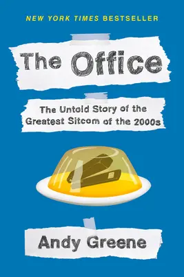 Kancelář: Kancl: spisovatelé: Nevyprávěný příběh největšího sitcomu roku 2000: Orální historie - The Office: The Untold Story of the Greatest Sitcom of the 2000s: An Oral History
