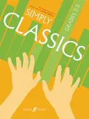 Simply Classics, Grades 2-3: Arrangements for Piano Solo (Jednoduše klasika, 2-3 třídy: Úpravy pro sólový klavír) - Simply Classics, Grades 2-3: Arrangements for Piano Solo