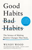 Dobré návyky, špatné návyky - Věda o pozitivních změnách, které se udrží - Good Habits, Bad Habits - The Science of Making Positive Changes That Stick