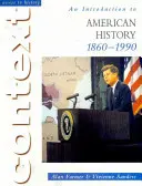 Přístup k dějepisnému kontextu: Úvod do amerických dějin, 1860-1990 - Access to History Context: An Introduction to American History, 1860-1990