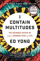 I Contain Multitudes: Mikrobi v nás a širší pohled na život - I Contain Multitudes: The Microbes Within Us and a Grander View of Life