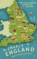 Engelova Anglie - Třicet devět hrabství, jedno hlavní město a jeden muž - Engel's England - Thirty-nine counties, one capital and one man
