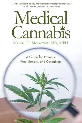 Léčebné konopí: Průvodce pro pacienty, praktické lékaře a ošetřovatele - Medical Cannabis: A Guide for Patients, Practitioners, and Caregivers