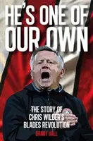 Je jedním z nás - Příběh revoluce Chrise Wildera na ostřích nože (He's One of Our Own - The Story Of Chris Wilder's Blades Revolution) - He's One Of Our Own - The Story Of Chris Wilder's Blades Revolution