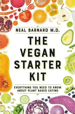 Veganská startovací sada: Vše, co potřebujete vědět o rostlinné stravě - The Vegan Starter Kit: Everything You Need to Know about Plant-Based Eating