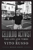 Celuloidový aktivista: Život a doba Vita Russa - Celluloid Activist: The Life and Times of Vito Russo
