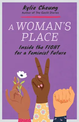 Místo ženy: V boji za feministickou budoucnost. - A Woman's Place: Inside the Fight for a Feminist Future
