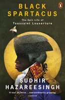 Černý Spartakus - Epický život Toussainta Louvertura - Black Spartacus - The Epic Life of Toussaint Louverture