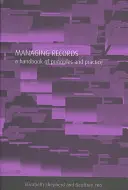Vedení záznamů - Příručka zásad a praxe - Managing Records - A Handbook of Principles and Practice