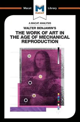 Analýza knihy Waltera Benjamina Umělecké dílo ve věku mechanické reprodukce - An Analysis of Walter Benjamin's the Work of Art in the Age of Mechanical Reproduction
