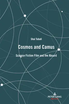 Kosmos a Camus; vědeckofantastický film a absurdita - Cosmos and Camus; Science Fiction Film and the Absurd