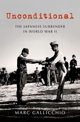Bezpodmínečně: Japonská kapitulace za druhé světové války - Unconditional: The Japanese Surrender in World War II