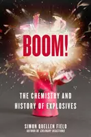Bum! Chemie a historie výbušnin - Boom!: The Chemistry and History of Explosives