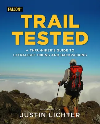 Testovaná trasa: Průvodce ultralehkou turistikou a batohem na zádech - Trail Tested: A Thru-Hiker's Guide to Ultralight Hiking and Backpacking