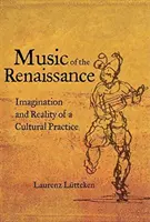 Hudba renesance: Imaginace a realita kulturní praxe - Music of the Renaissance: Imagination and Reality of a Cultural Practice