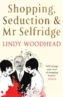 Nakupování, svádění a pan Selfridge - Shopping, Seduction & Mr Selfridge