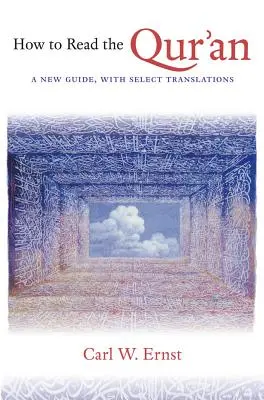 Jak číst Korán: Nový průvodce s vybranými překlady - How to Read the Qur'an: A New Guide, with Select Translations