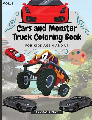 Omalovánky autíček a monster trucků pro děti od 4 let: Zábavné omalovánky s úžasnými autíčky a monster trucky - Cars and Monster Truck Coloring Book For kids age 4 and Up: Fun Coloring Book with Amazing Cars and Monster Trucks