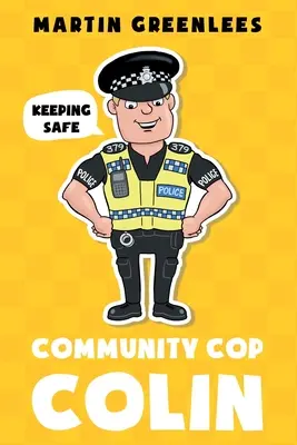 Komunitní policista Colin: Udržování bezpečí - Community Cop Colin: Keeping Safe